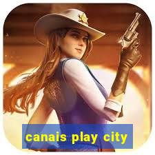 canais play city